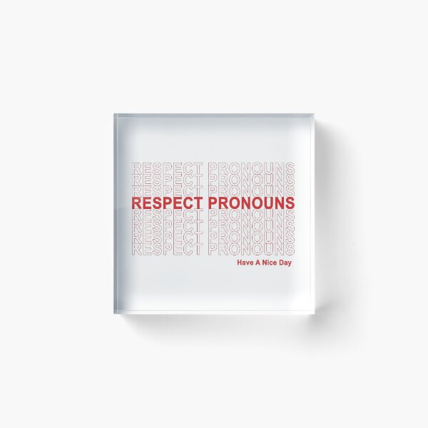 Item preview, Respect Pronouns, Have A Nice Day! designed and sold by transprince.