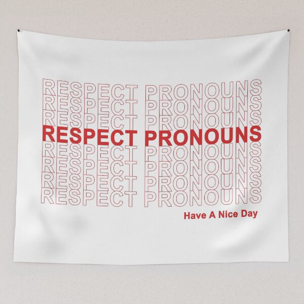 Item preview, Respect Pronouns, Have A Nice Day! designed and sold by transprince.