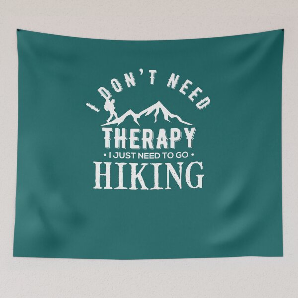 Item preview, I Don't Need Therapy I Just Need To Go Hiking designed and sold by Klimentina.