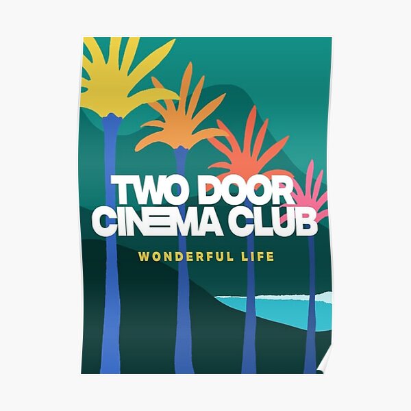 Two Door Cinema Club Posters for Sale | Redbubble