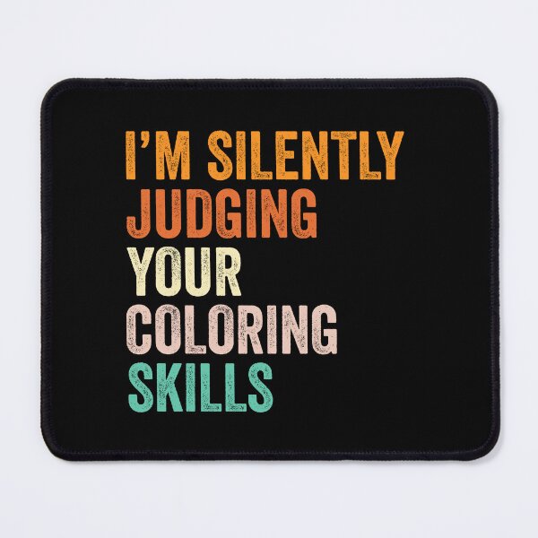 Item preview, I'm Silently Judging Your Coloring Skills T Shirt, Funny Cool Coloring Lovers Mens Womens Girls Birthday Christmas Gift Idea designed and sold by xlnv.