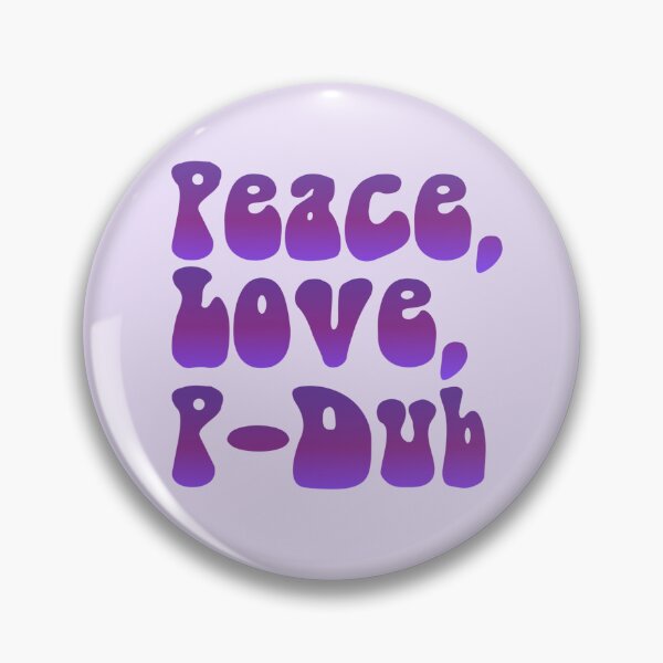 Item preview, Peace Love P-Dub designed and sold by Lorena Valentina.
