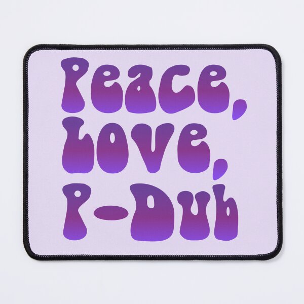 Item preview, Peace Love P-Dub designed and sold by Lorena Valentina.