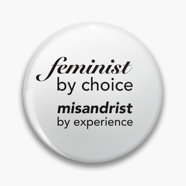 Item preview, Feminist by choice Misandrist by experience designed and sold by BabblingBimbo.