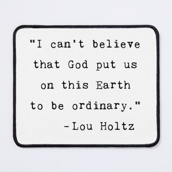 Item preview, Lou Holtz Quote designed and sold by Lorena Valentina.