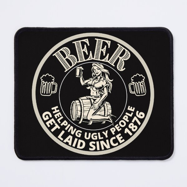Item preview, Beer helping ugly people get laid  designed and sold by outlaw70.
