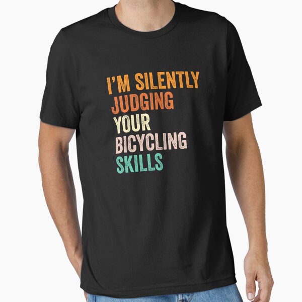 Item preview, I'm Silently Judging Your Bicycling Skills T Shirt, Funny Cool Bicycling Lovers Mens Womens Girls Birthday Christmas Gift Idea designed and sold by xlnv.