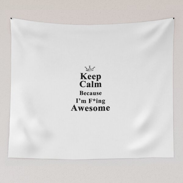 Item preview, Keep Calm Because I'm F*ing Awesome designed and sold by bennetthuskers.