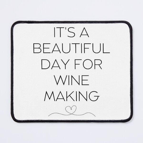 Item preview, It's a beautiful day for wine making designed and sold by Oreo2020 Creations.