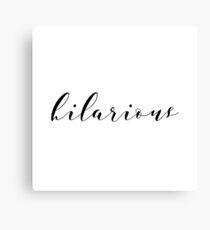 Hilarious Canvas Print
