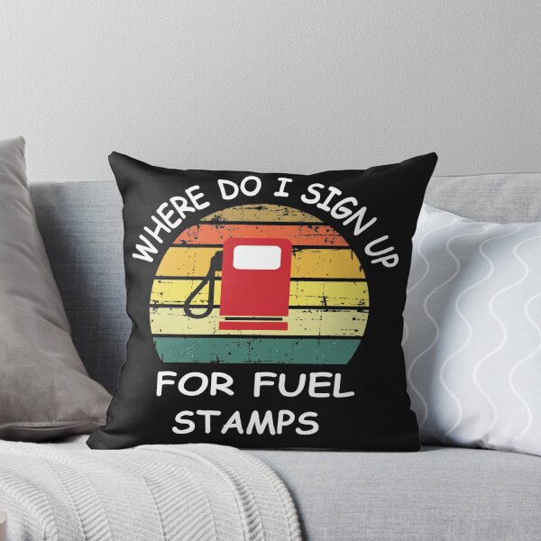 Item preview, Where Do I Sign Up For Fuel Stamps , designed and sold by truewear1.