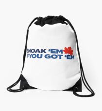 Smoak 'em if you got 'em Drawstring Bag
