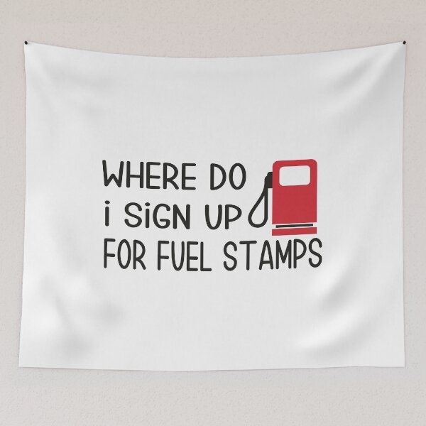 Item preview,  Where Do I Sign Up For Fuel Stamps , designed and sold by truewear1.