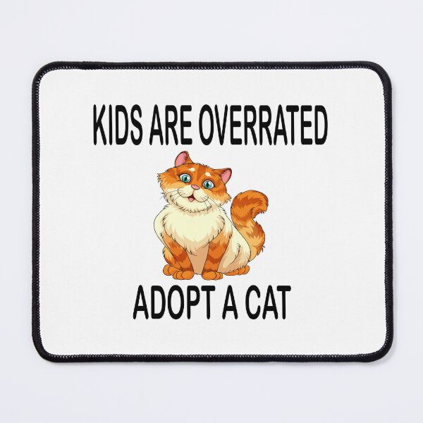 Item preview, kids are overrated adopt a cat - animal lover - funny and cool- cat lover designed and sold by Ach B.