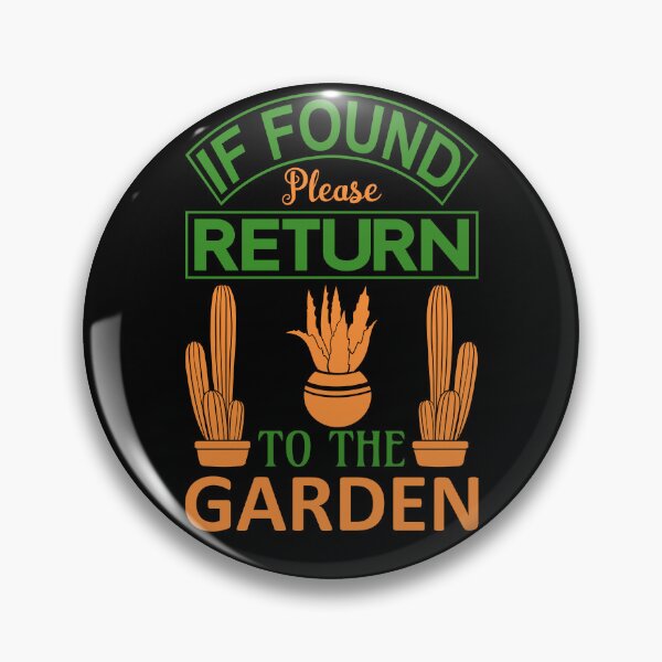 Item preview, If Found Please Return To The Garden Funny Gardening Jokes designed and sold by Giichi10.