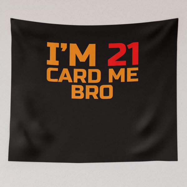 Item preview, I'm 21 card me bro Funny Legal 21 Year designed and sold by taramitt.