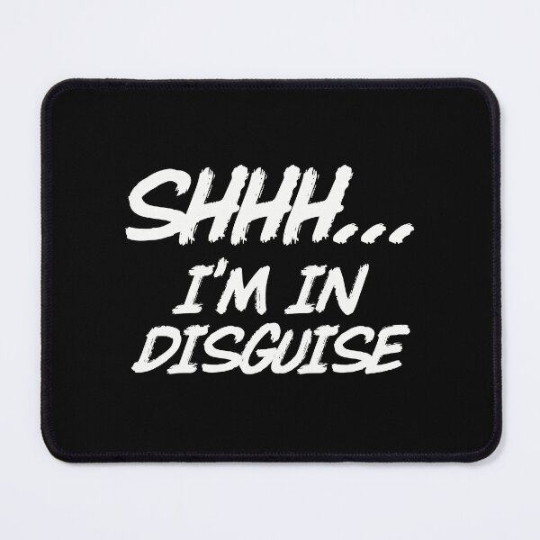 Item preview, SHHH... I'm In Disguise - Funny Spy Saying designed and sold by Delightfully Cynical.