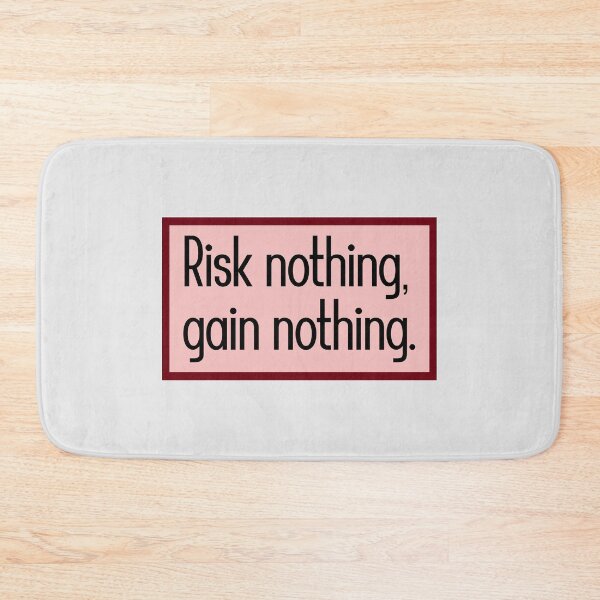 Item preview, Risk nothing, gain nothing. designed and sold by keilamariadesig.