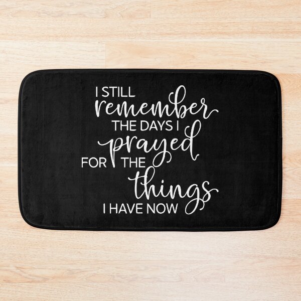Item preview, I Still Remember The Days I Prayed For The Things I Have Now | Prayer | Christian Quote designed and sold by NobleForte.