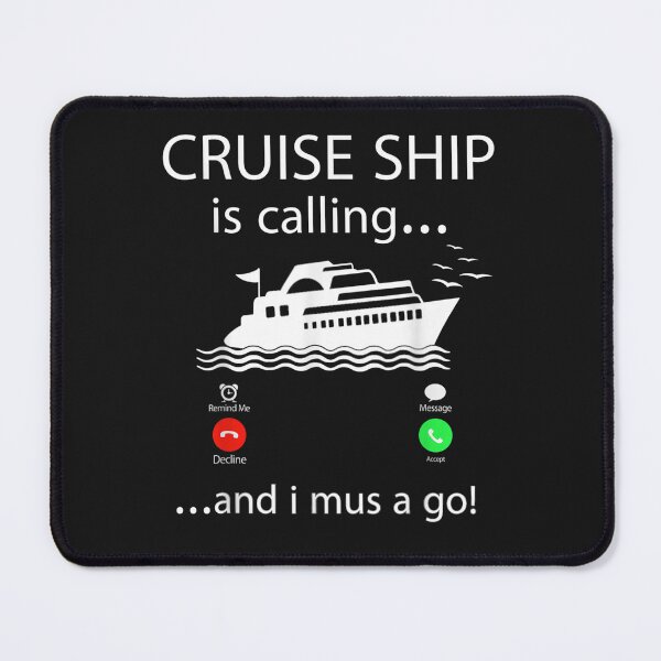 Item preview, Cruise Ship Is Calling And I Must Go, Funny Cruising Lover designed and sold by Mariaxjulio.