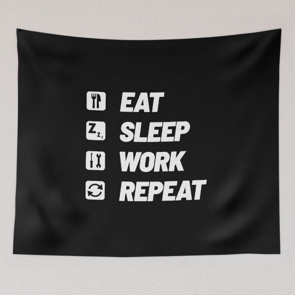 Item preview, Eat Sleep Work Repeat designed and sold by Denti Kanys ⭐⭐⭐⭐⭐.