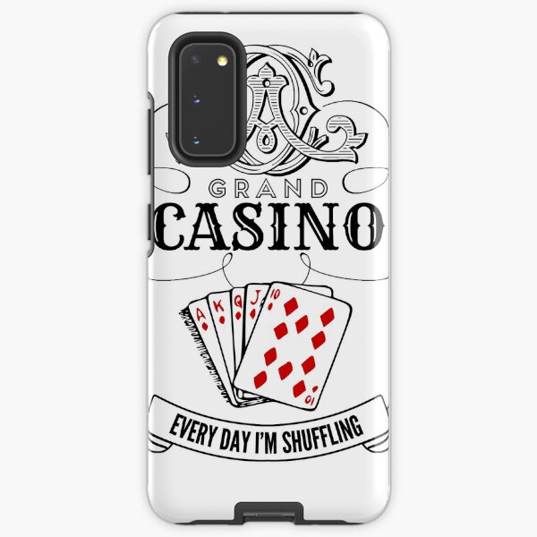 Grand Casino Every Day I'm Shuffling Samsung Galaxy Tough Case
