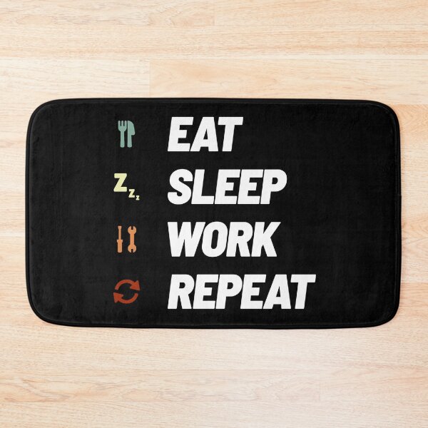 Item preview, Eat Sleep Work Repeat designed and sold by Denti Kanys ⭐⭐⭐⭐⭐.