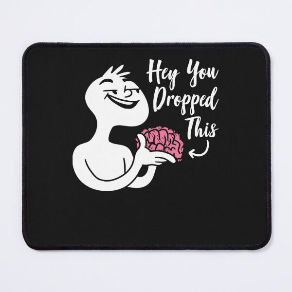 Item preview, Hey You Dropped This Brain Funny Sarcasm Enthusiast Joke designed and sold by Mariaxjulio.