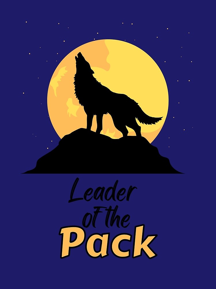 "Leader of the Pack" Poster for Sale by JDFunTees Redbubble