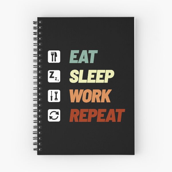 Item preview, Eat Sleep Work Repeat designed and sold by Denti Kanys ⭐⭐⭐⭐⭐.