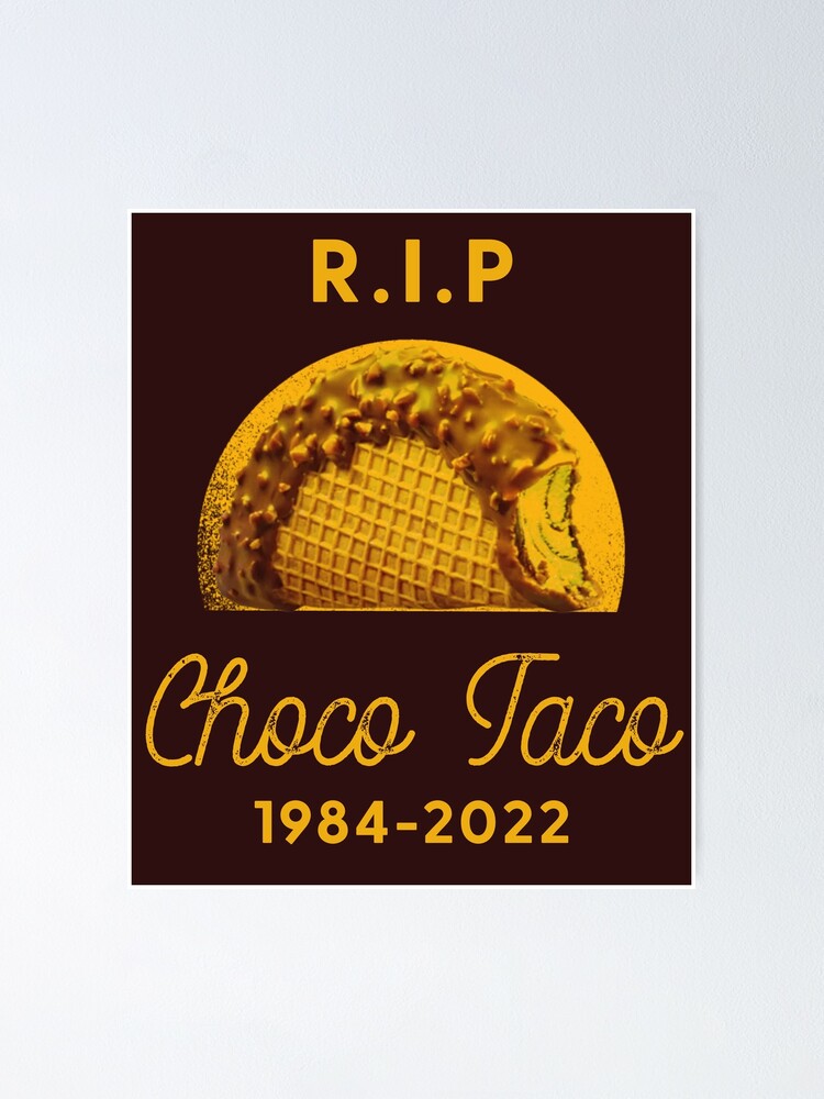 Goodbye Choco Taco REST IN PEACE CHOCOTACO RIP choco taco