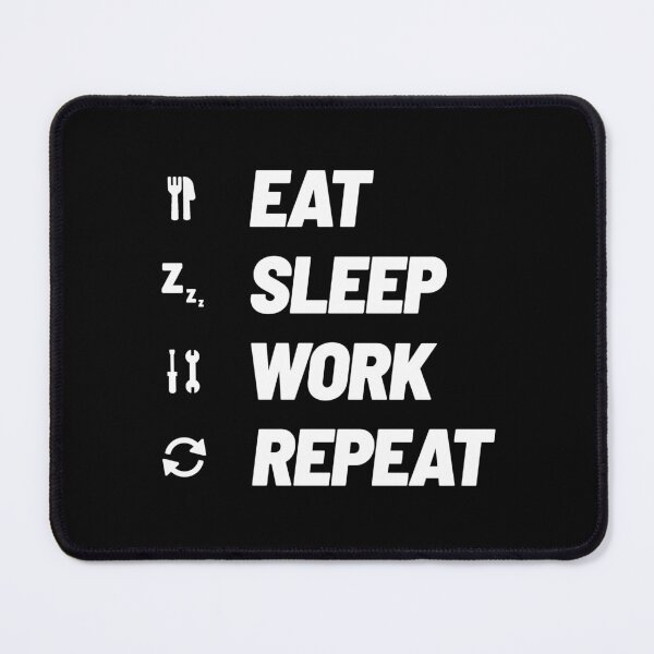 Item preview, Eat Sleep Work Repeat designed and sold by Denti Kanys ⭐⭐⭐⭐⭐.