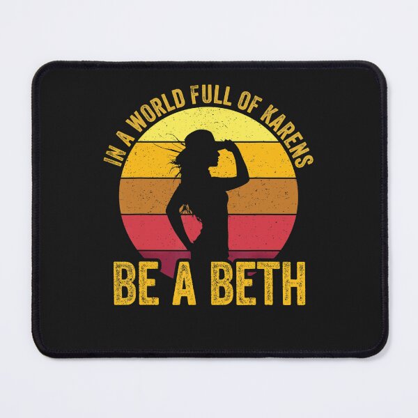 Item preview, Womens Womens In A World Full of Karens - Be A Beth designed and sold by Mariaxjulio.