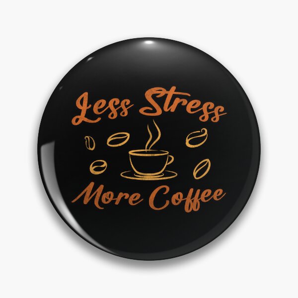 Item preview, Less Stress More Coffee designed and sold by Kunal Smart.