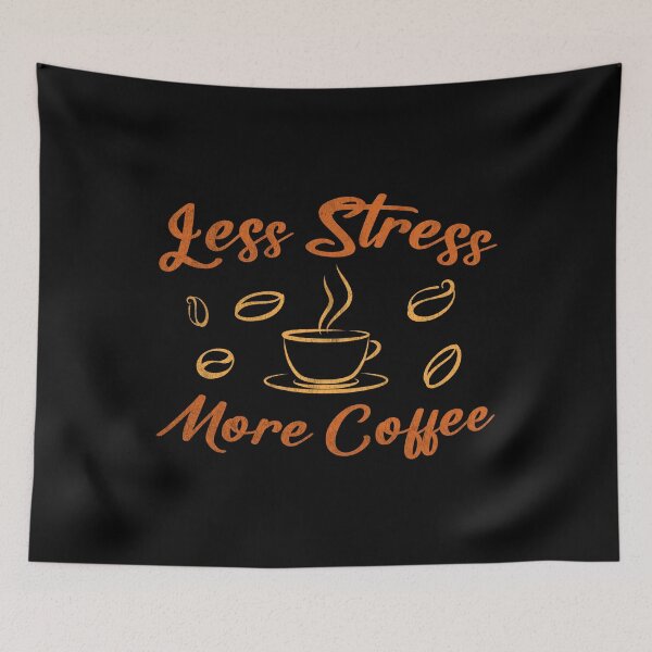 Item preview, Less Stress More Coffee designed and sold by Kunal Smart.