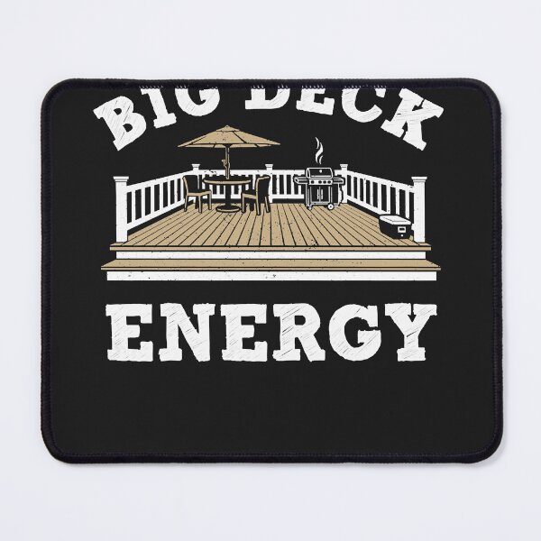 Item preview, Big deck energy designed and sold by CoryKurtz.