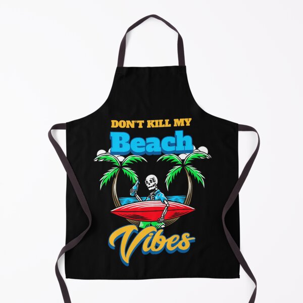 Item preview, Don't Kill my Beach Vibes, Island Surfing, Dying to Surf designed and sold by Monique Prince.