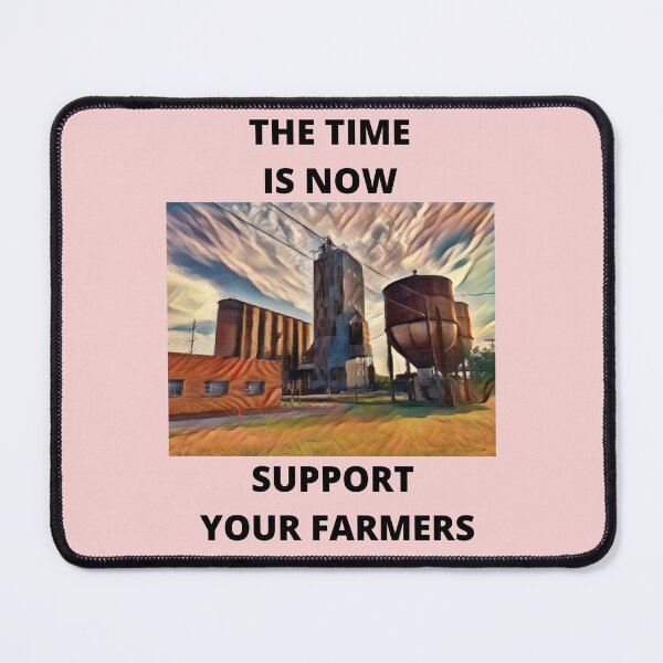 Item preview, The Time Is Now, Support Your Farmers designed and sold by OldDaysPast.