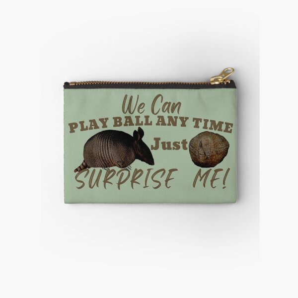 Item preview, We Can Play Ball Any Time Surprise Me Armadillo Design for Pun Lovers II designed and sold by tranquilbeach.