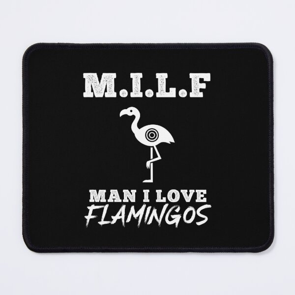 Item preview, Milf Man I Love Flamingos designed and sold by lunacarter.