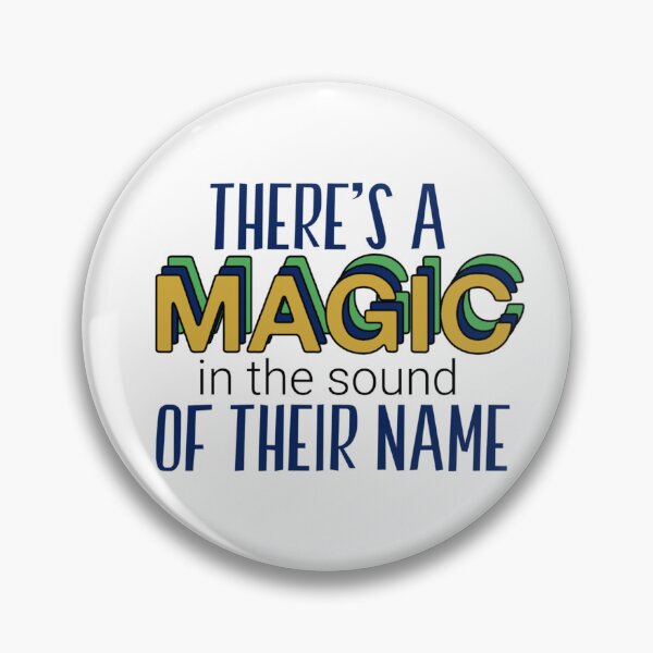 Item preview, There's a Magic in The Sound of Their Name designed and sold by Lorena Valentina.