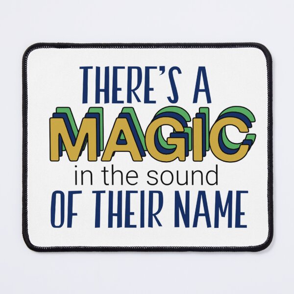 Item preview, There's a Magic in The Sound of Their Name designed and sold by Simply Bonita by Lorena Valentina.