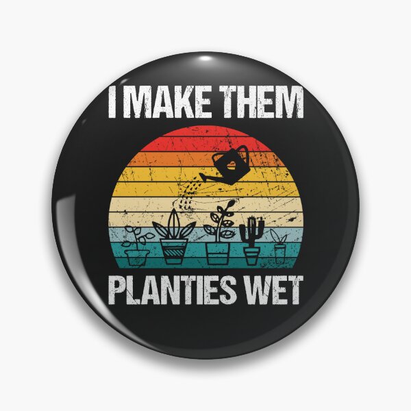 Item preview, I Make Them Planties Wet Funny Vintage Gardener Gardening designed and sold by KaitlinxLewis.