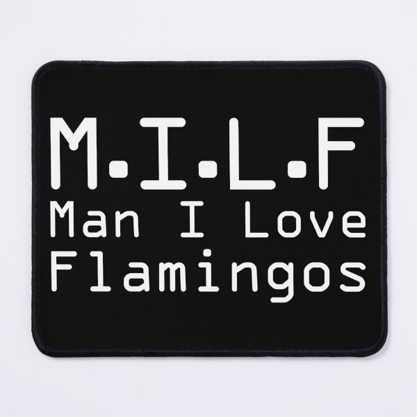 Item preview, Milf Man I Love Flamingos designed and sold by lunacarter.