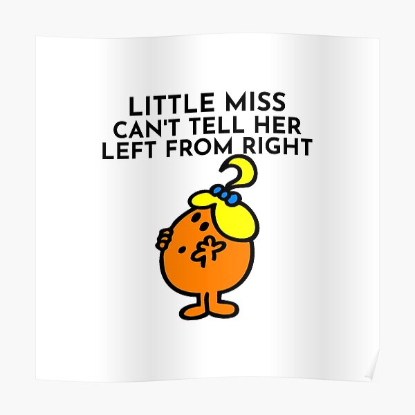 Little Miss Cant Tell Her Left From Right Poster For Sale By Boldnfresh Redbubble