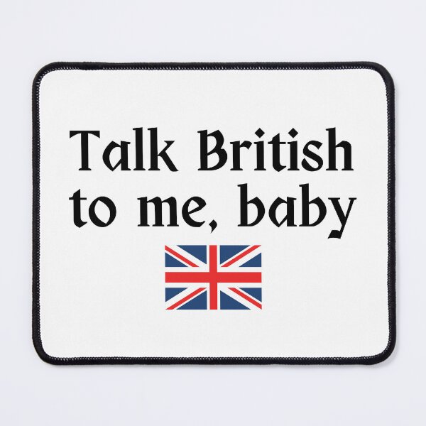 Item preview, Talk British to Me, Baby | England | Romantic | English Accent | Light Background designed and sold by SidefatSayings.