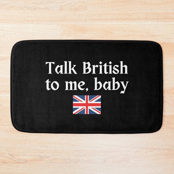 Item preview, Talk British to Me, Baby | England | Romantic | English Accent | Dark Background designed and sold by SidefatSayings.