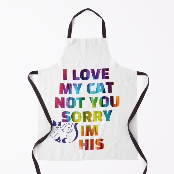 Item preview, i love my cat not you sorry im his designed and sold by byrne-ma.