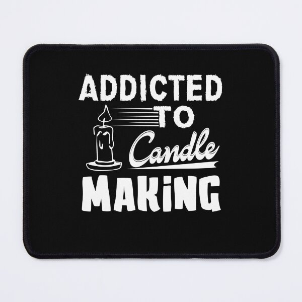 Item preview, Addicted To Candle Making designed and sold by UnknownArtistt.