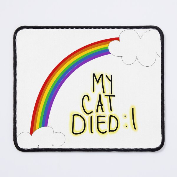 Item preview, My Cat Died :( designed and sold by Ryansavopoulos.